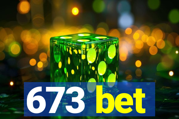 673 bet